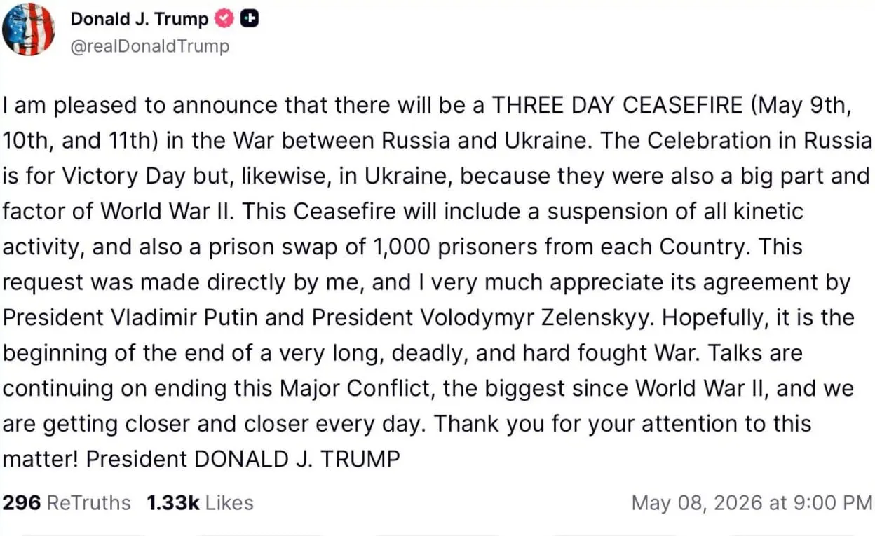 Дональд Трамп заявил, что предложил и якобы получил согласие на прекращение огня с 9 по 11 мая; в заявлении также упоминается обмен пленными по 1000 человек с каждой стороны.